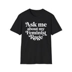 Ask Me About My Feminist Rage T-Shirt