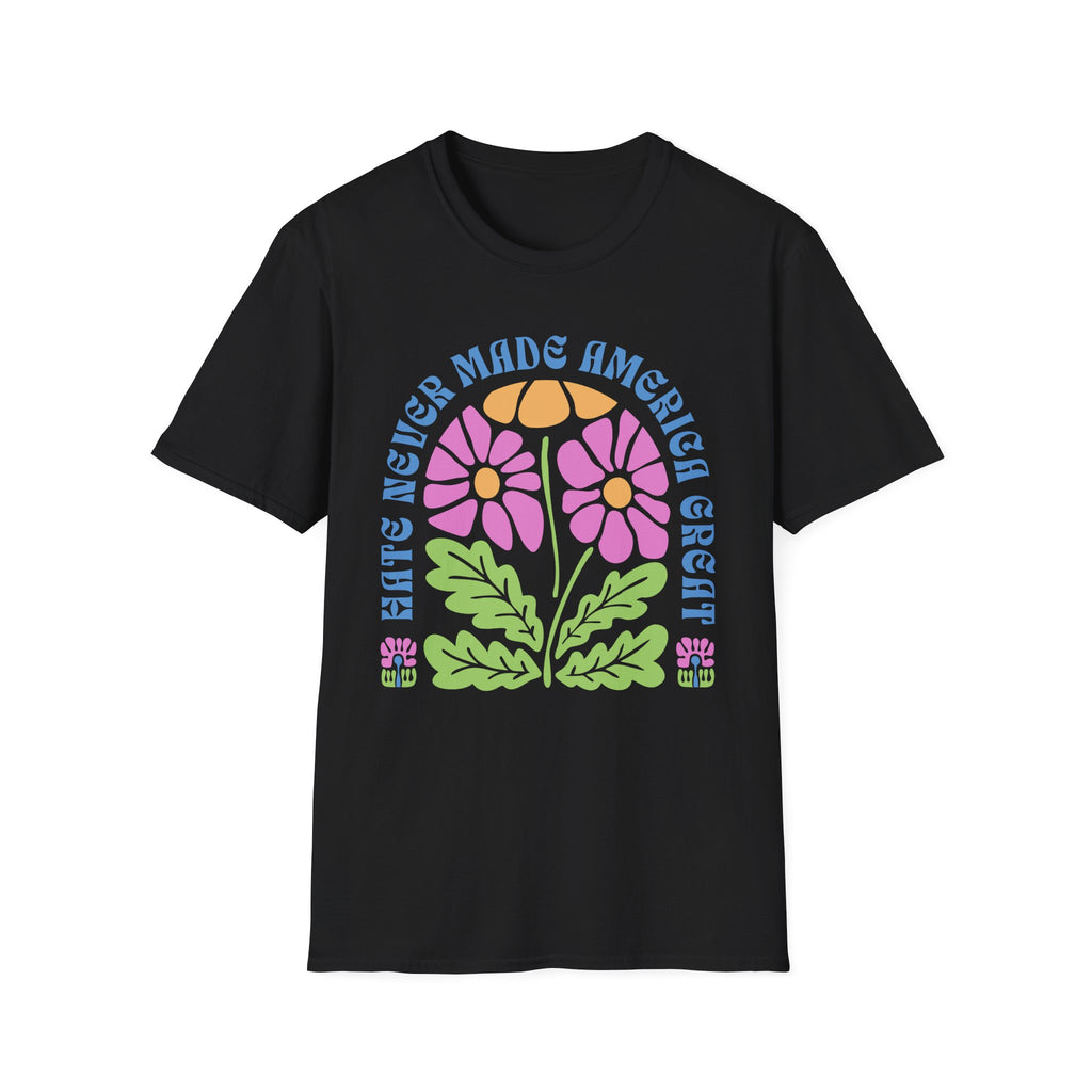 Hate Never Made America Great Floral T-Shirt