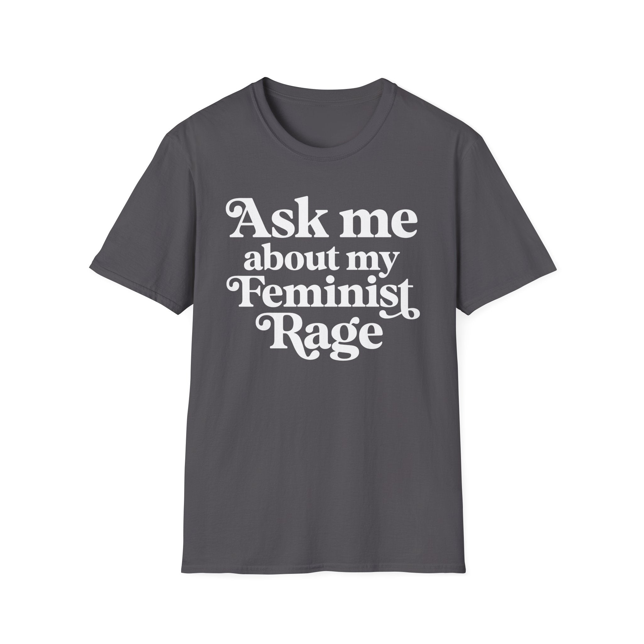 Ask Me About My Feminist Rage T-Shirt