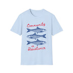 Community is Resistance Sardines T-Shirt
