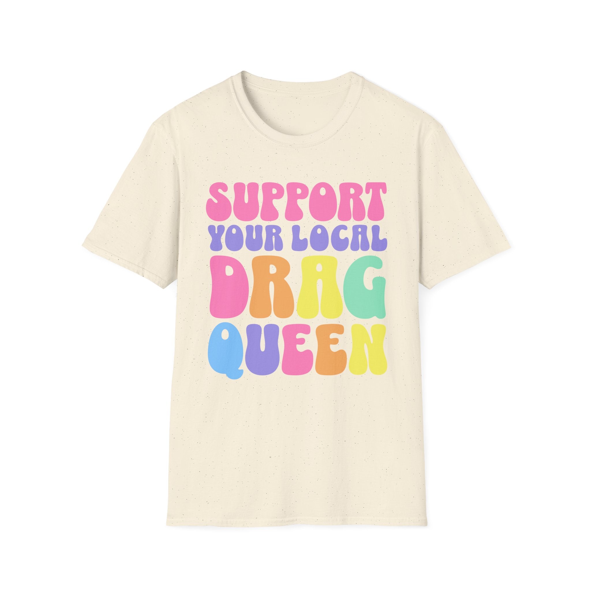 Support Your Local Drag Queen T-Shirt