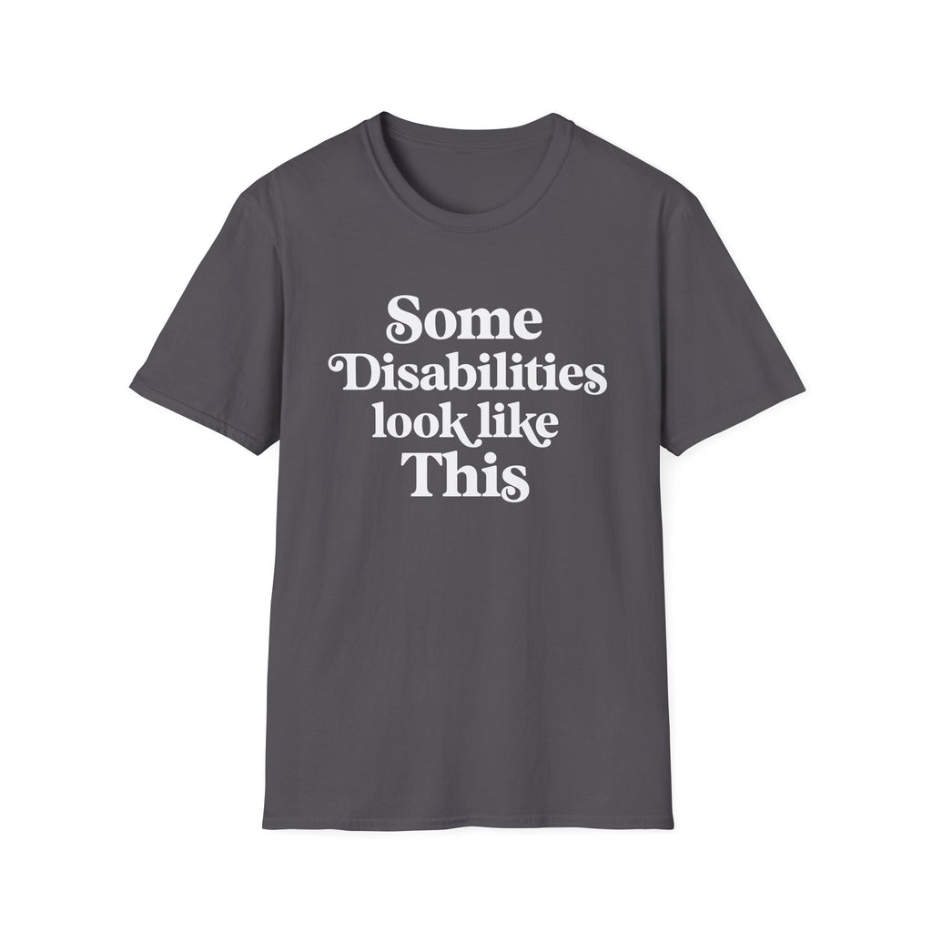 Some Disabilities Look Like This T-Shirt