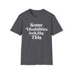 Some Disabilities Look Like This T-Shirt