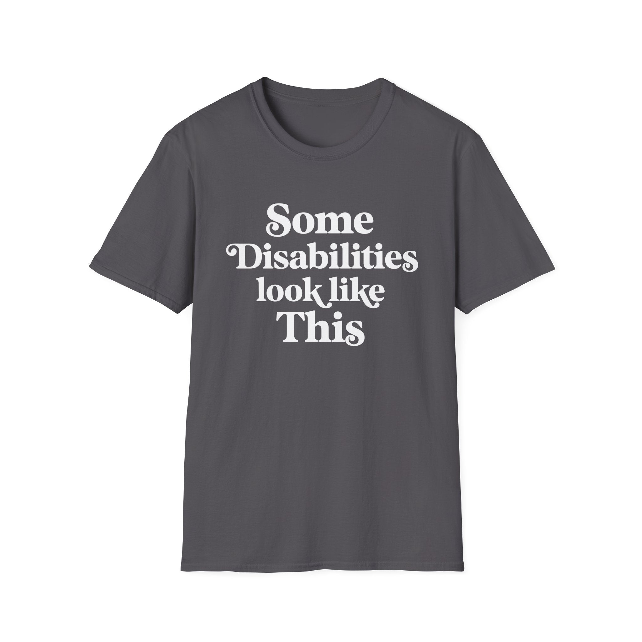 Some Disabilities Look Like This T-Shirt