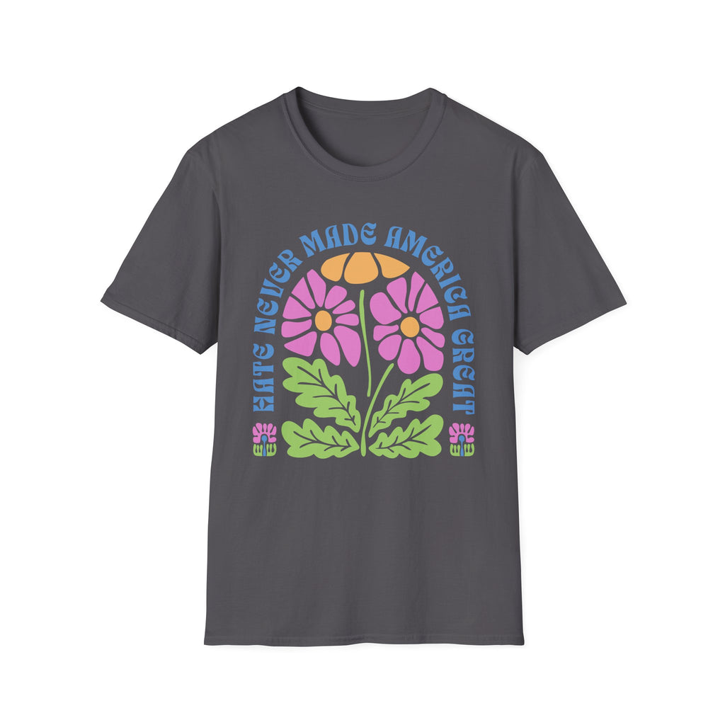 Hate Never Made America Great Floral T-Shirt