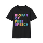 Big Fan of Free Speech T-Shirt