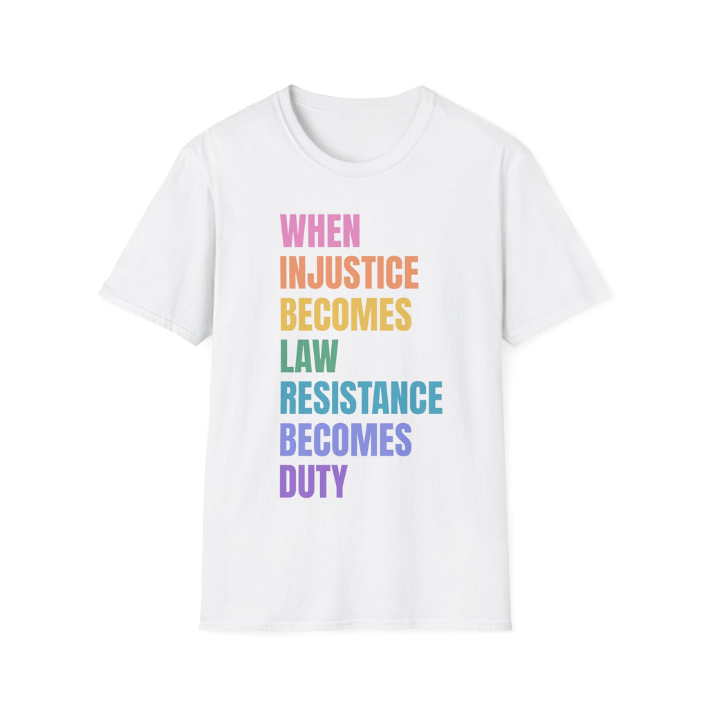 Injustice Becomes Law Rainbow T-Shirt