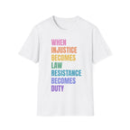 Injustice Becomes Law Rainbow T-Shirt