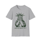 Crying Liberty Are We Great T-Shirt