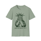 Crying Liberty Are We Great T-Shirt