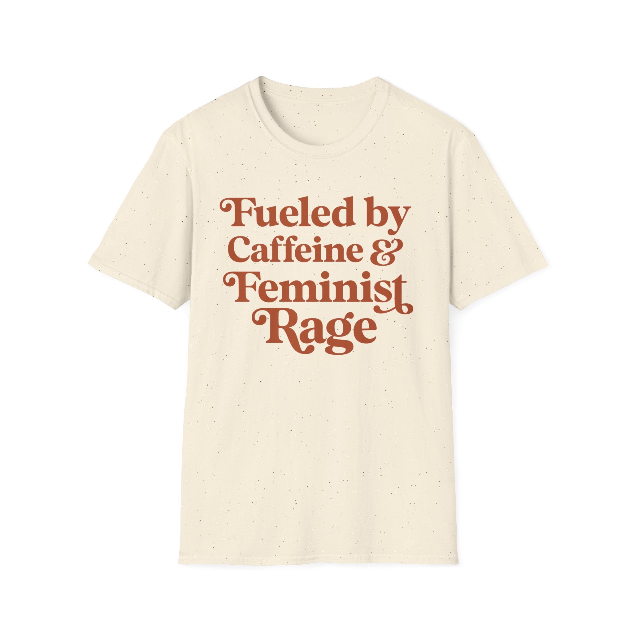 Caffeine and Feminist Rage T-Shirt