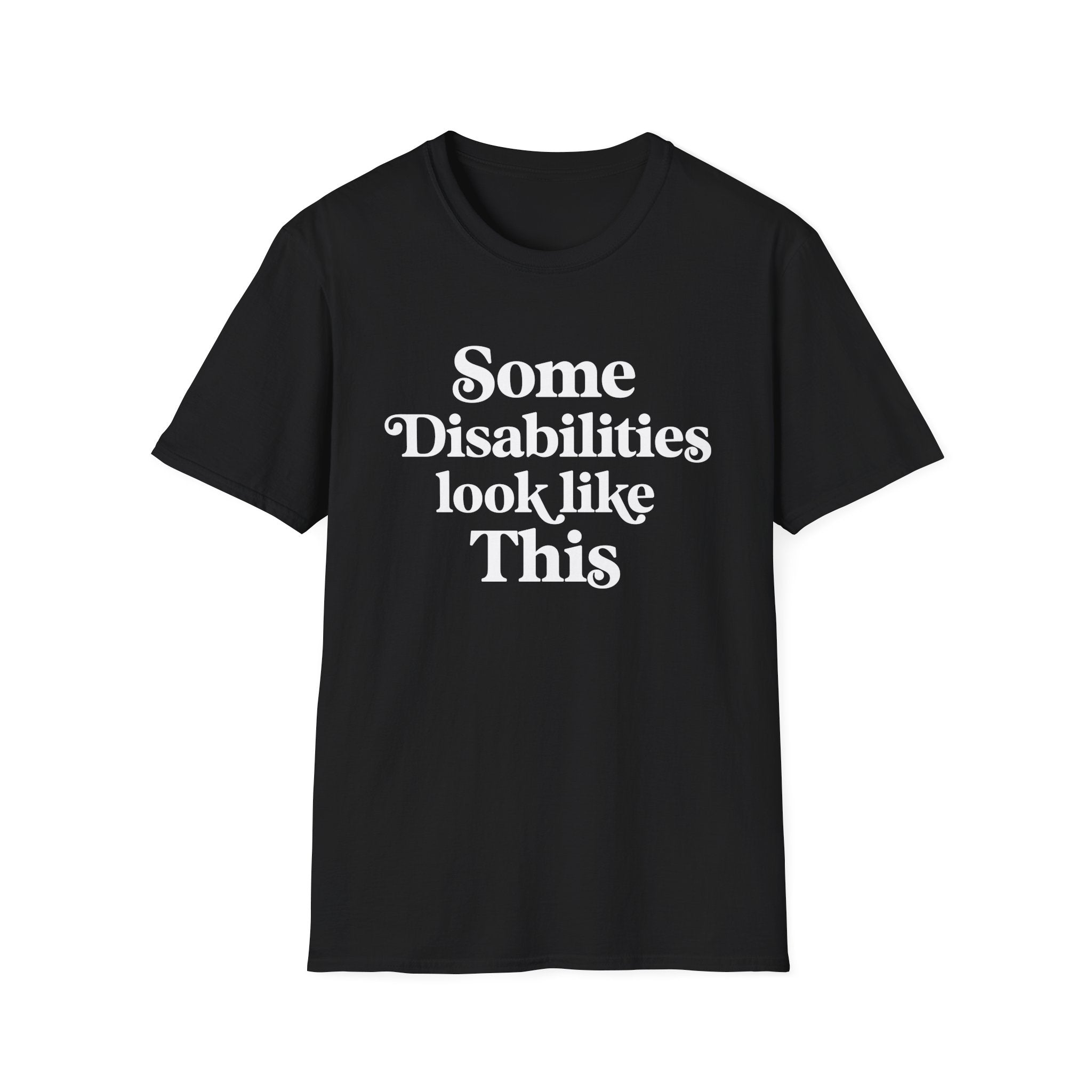 Some Disabilities Look Like This T-Shirt