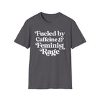 Caffeine and Feminist Rage T-Shirt