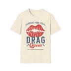 Support Your Local Drag Queen Lips T-Shirt