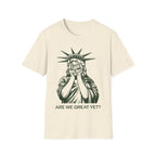 Crying Liberty Are We Great T-Shirt