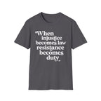 Injustice Becomes Law T-Shirt