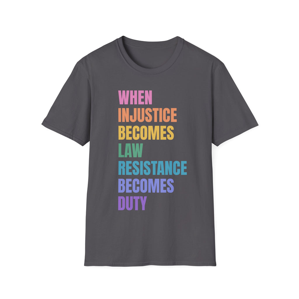 Injustice Becomes Law Rainbow T-Shirt