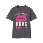 Support Your Local Drag Queen Lips T-Shirt