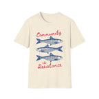 Community is Resistance Sardines T-Shirt