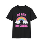 Be Gay do Crime Rainbow T-Shirt
