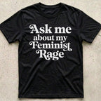 Ask Me About My Feminist Rage T-Shirt