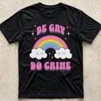 Be Gay do Crime Rainbow T-Shirt