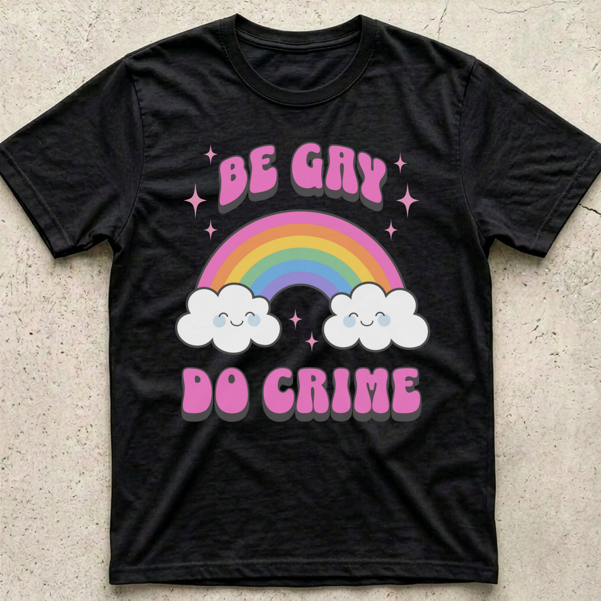 Be Gay do Crime Rainbow T-Shirt