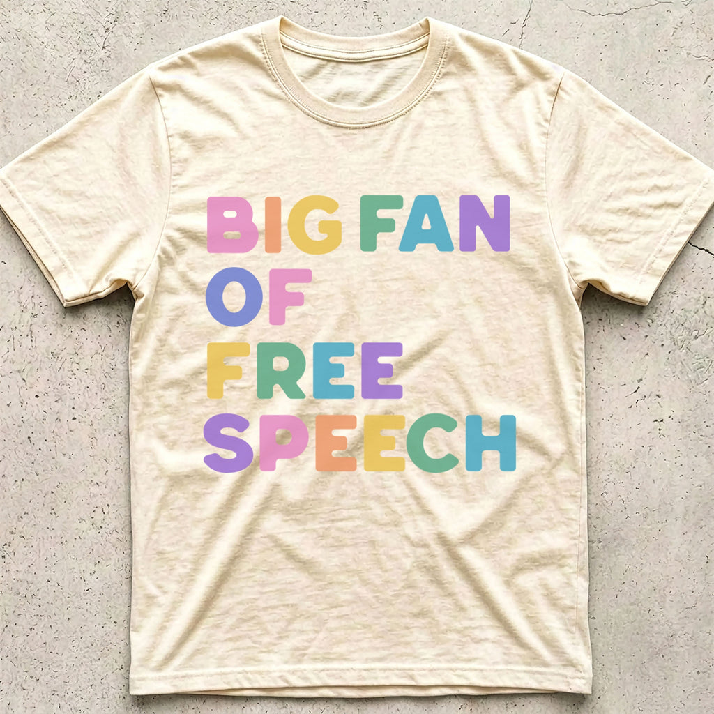 Big Fan of Free Speech T-Shirt