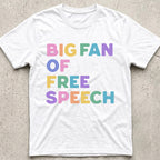 Big Fan of Free Speech T-Shirt