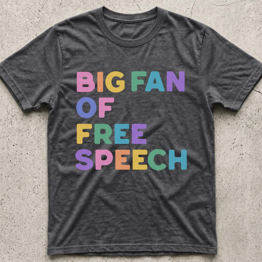 Big Fan of Free Speech T-Shirt
