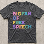 Big Fan of Free Speech T-Shirt