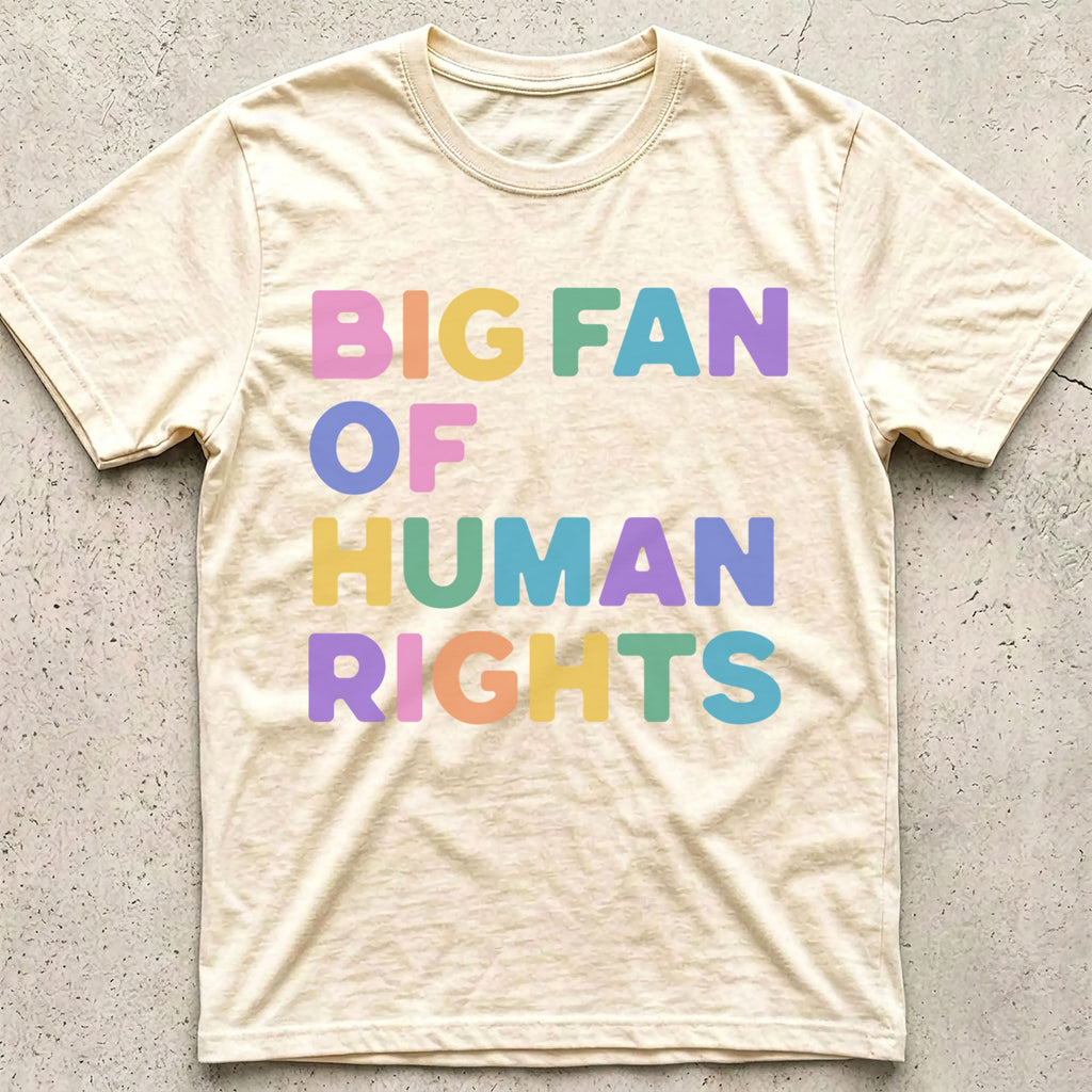 Big Fan of Human Rights T-Shirt