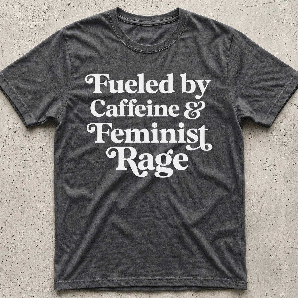 Caffeine and Feminist Rage T-Shirt