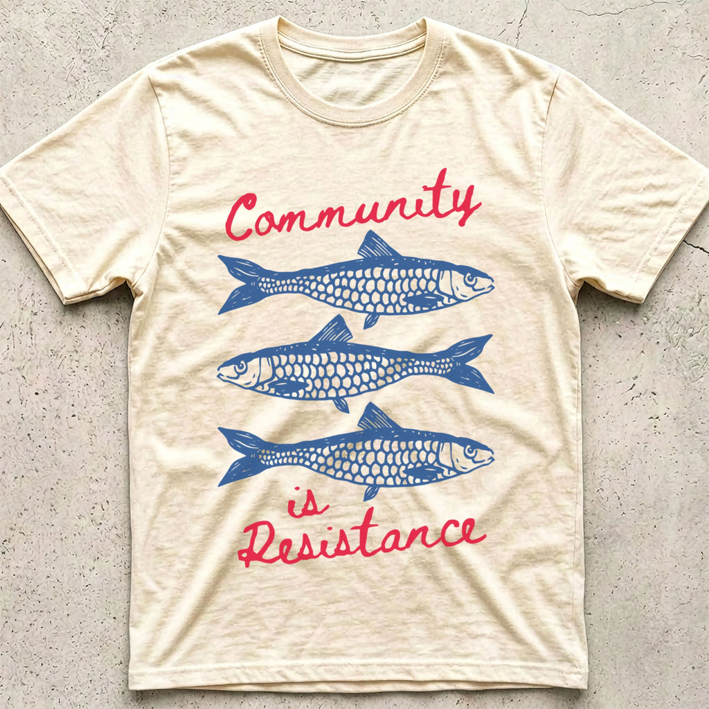 Community is Resistance Sardines T-Shirt
