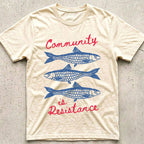 Community is Resistance Sardines T-Shirt