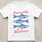 Community is Resistance Sardines T-Shirt
