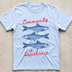 Community is Resistance Sardines T-Shirt