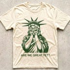 Crying Liberty Are We Great T-Shirt