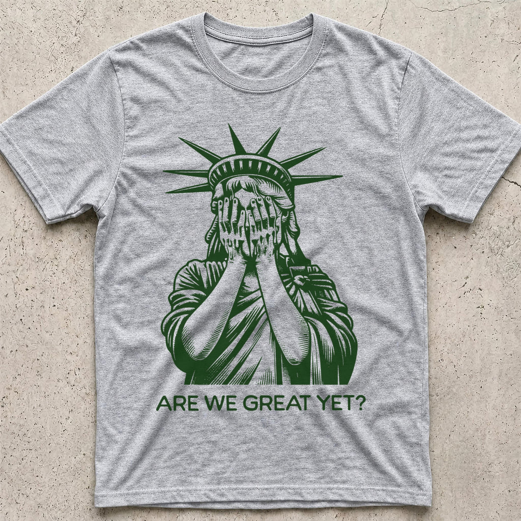 Crying Liberty Are We Great T-Shirt
