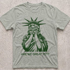Crying Liberty Are We Great T-Shirt