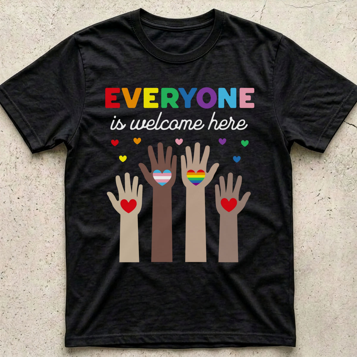 Everyone is Welcome Here T-Shirt