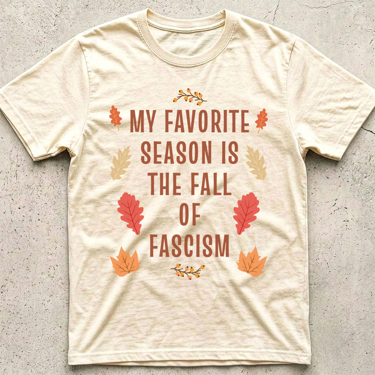 Fall of Fascism Leaves T-Shirt