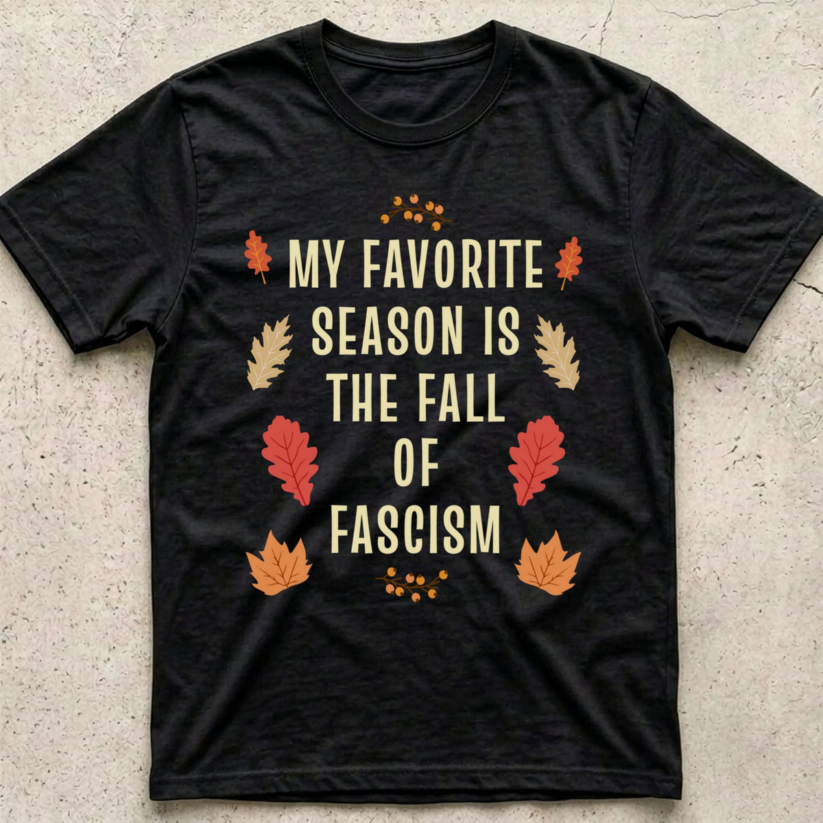 Fall of Fascism Leaves T-Shirt