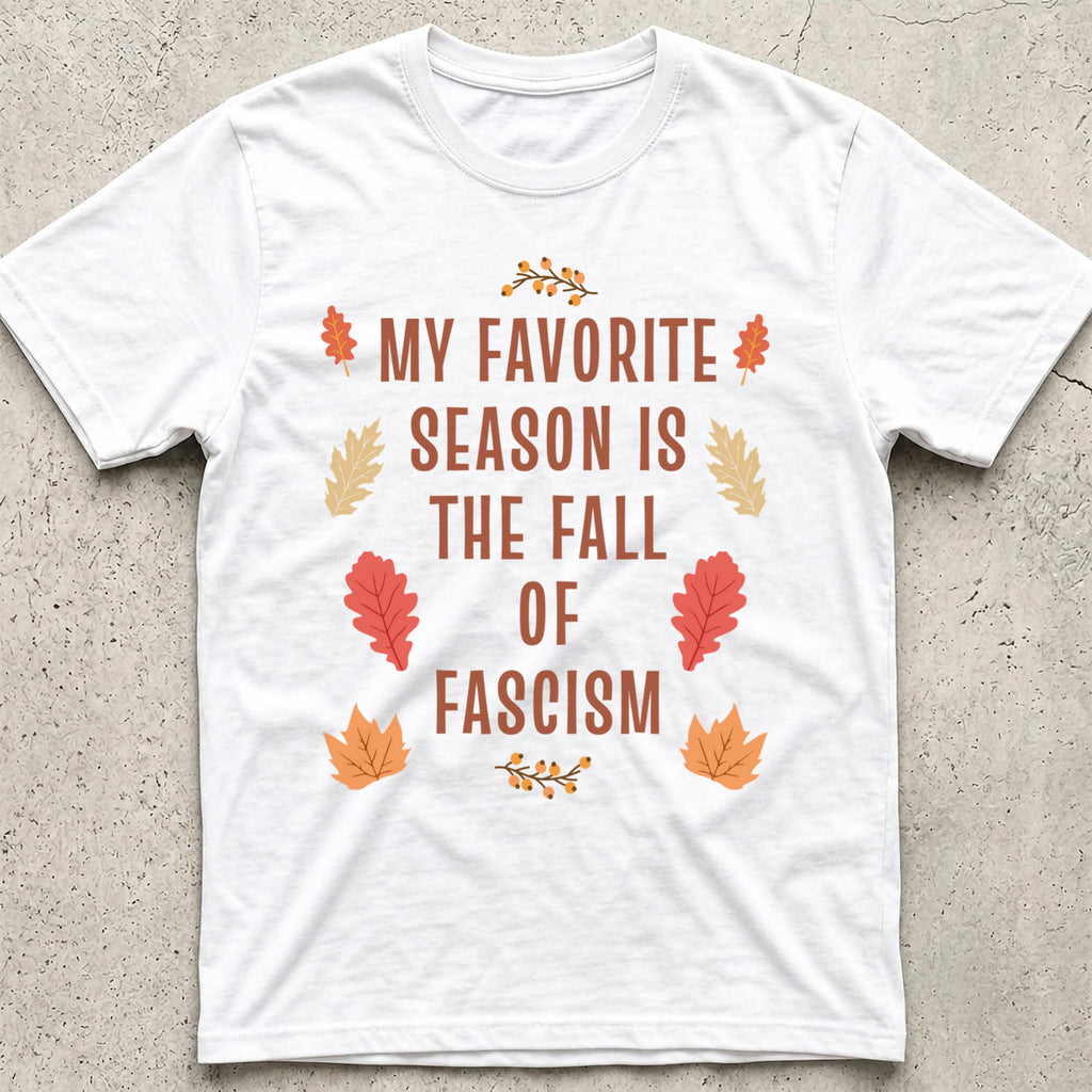 Fall of Fascism Leaves T-Shirt