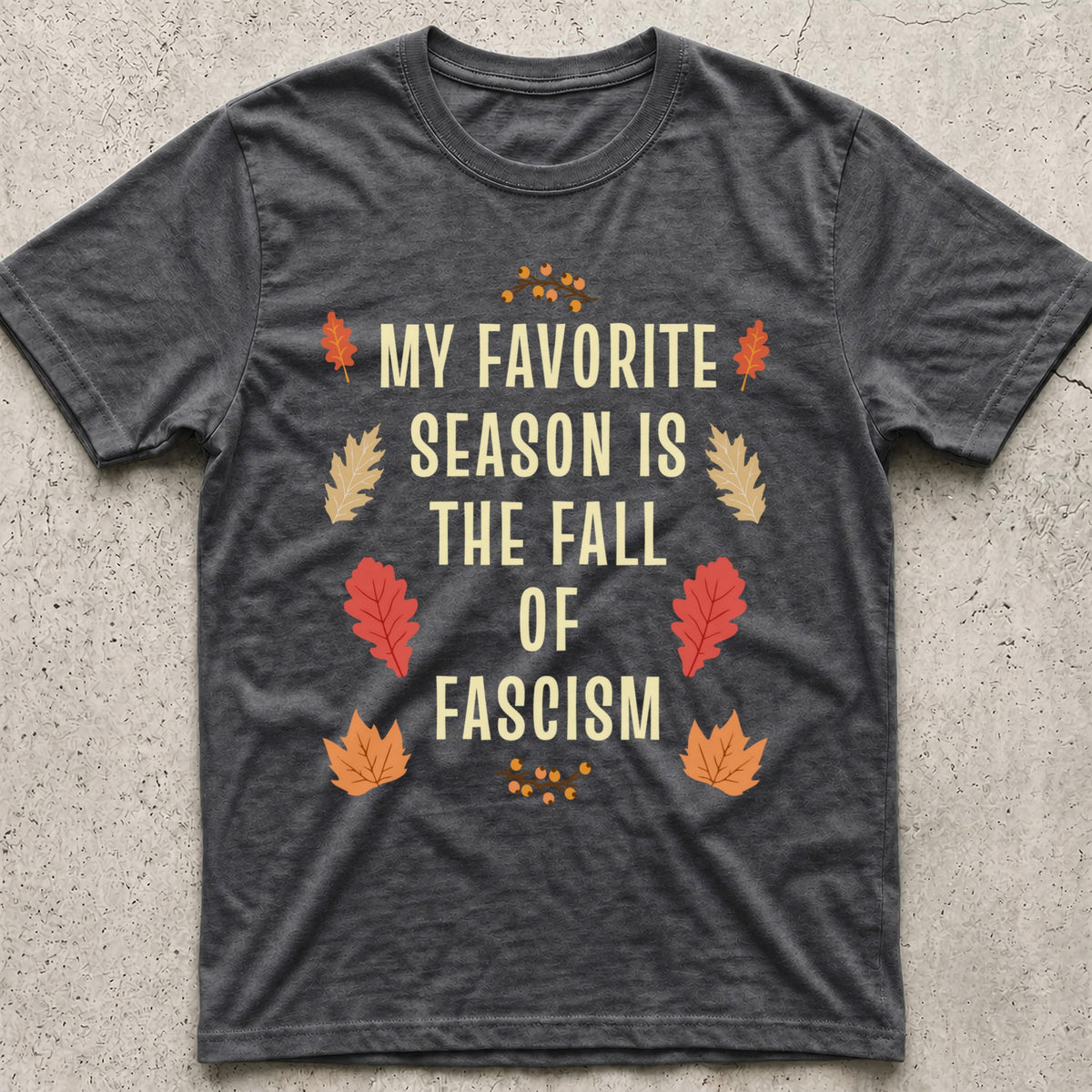 Fall of Fascism Leaves T-Shirt