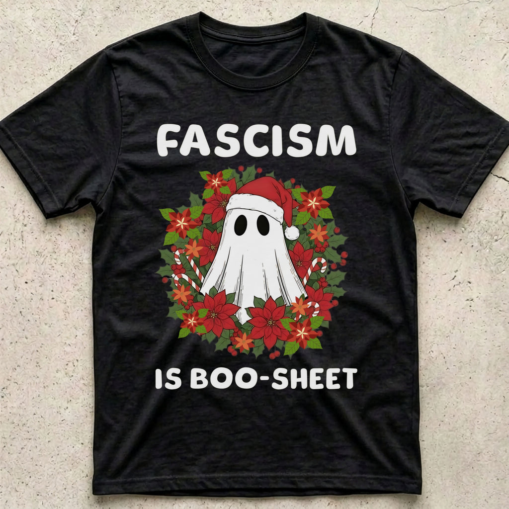 Fascism is Boo-Sheet Christmas T-Shirt...