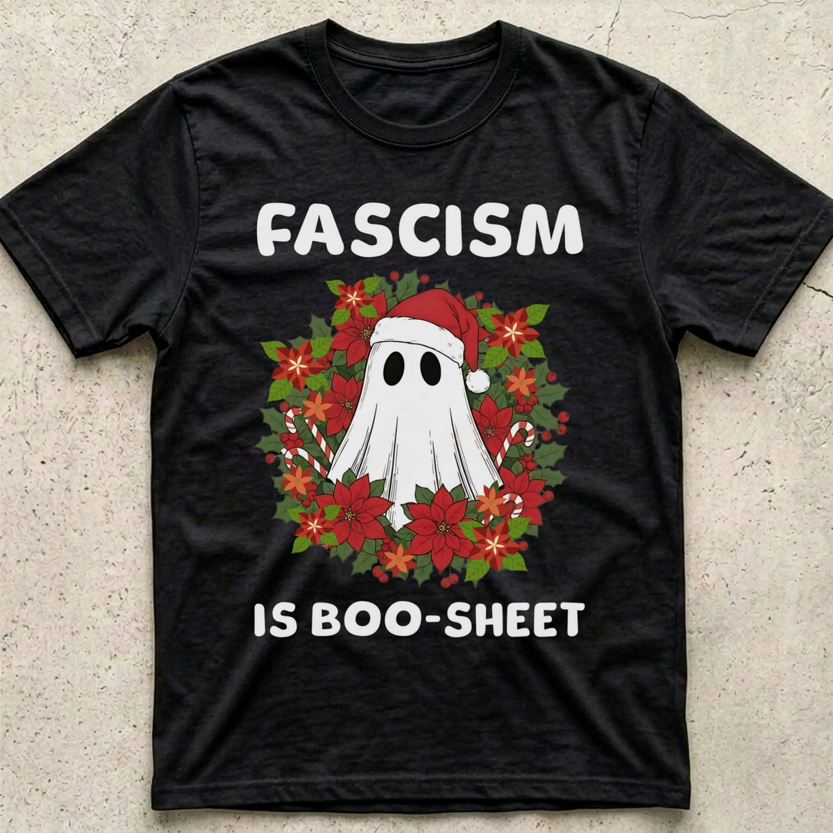 Fascism is Boo-Sheet Christmas T-Shirt...