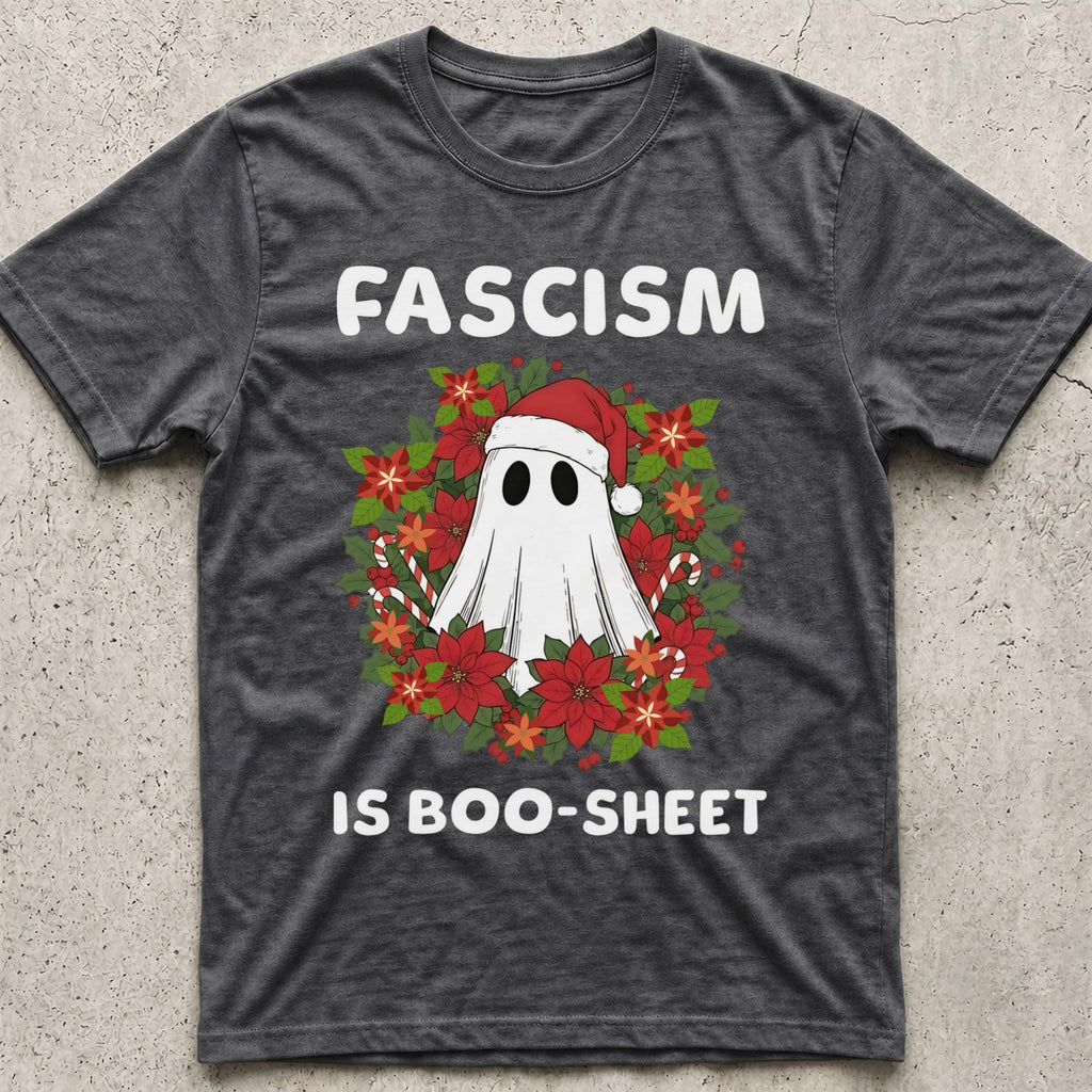 Fascism is Boo-Sheet Christmas T-Shirt...