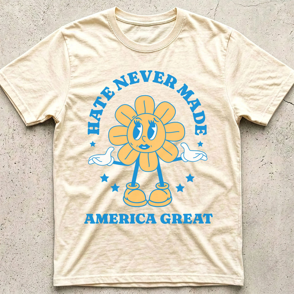 Hate Never Made America Great Daisy T-Shirt