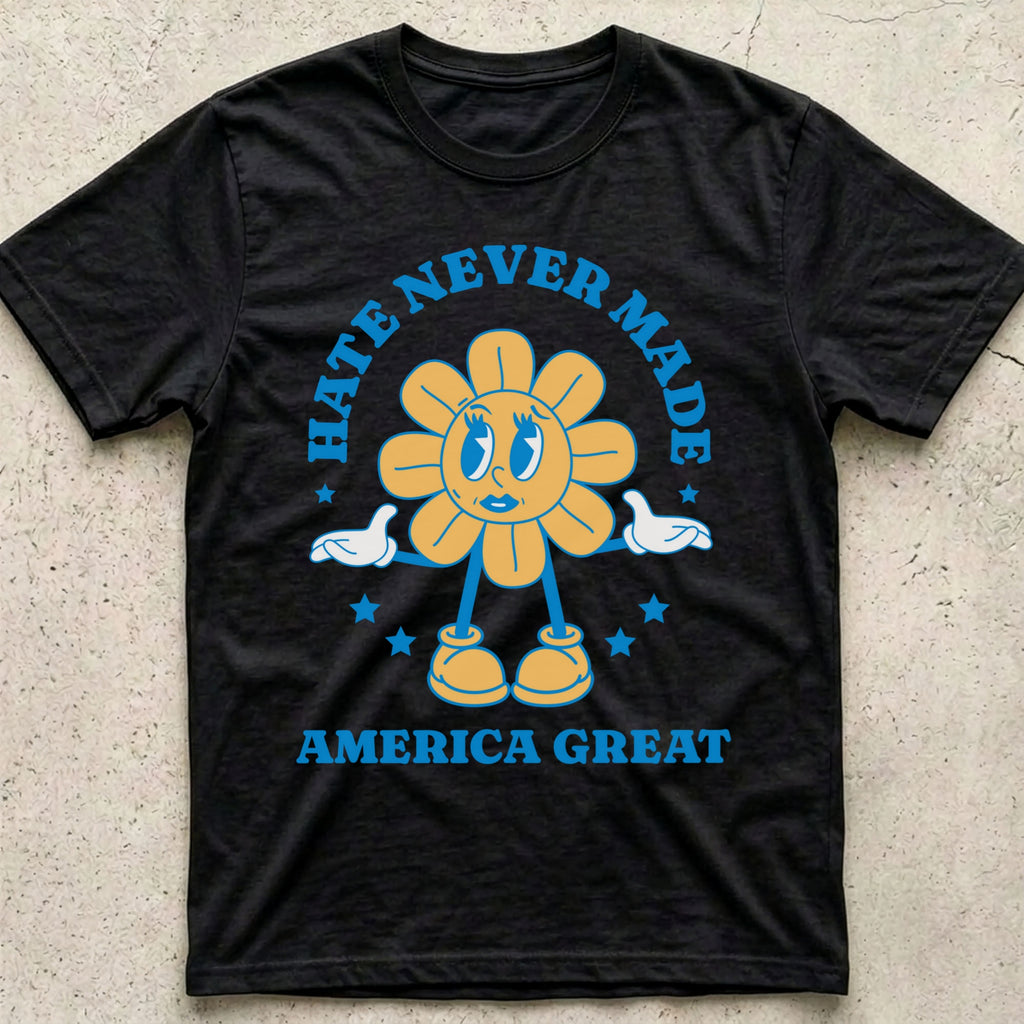 Hate Never Made America Great Daisy T-Shirt